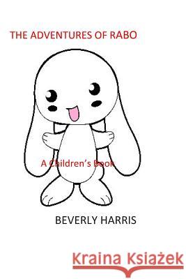 The Adventures of RABO: A Children's Book Beverly Harris 9781980603245 Independently Published - książka