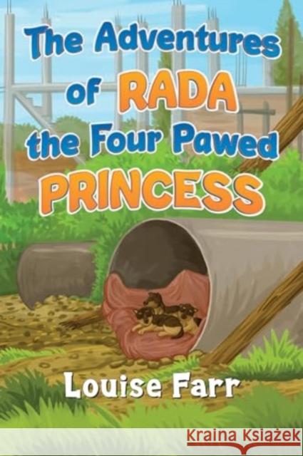 The Adventures of Rada the Four Pawed Princess Louise Farr 9781838758127 Pegasus Elliot Mackenzie Publishers - książka