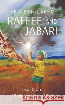The Adventures of Raffee and Jabari: Activity and Coloring Book Lisa Dawn 9781087988092 Lisa Dawn - książka