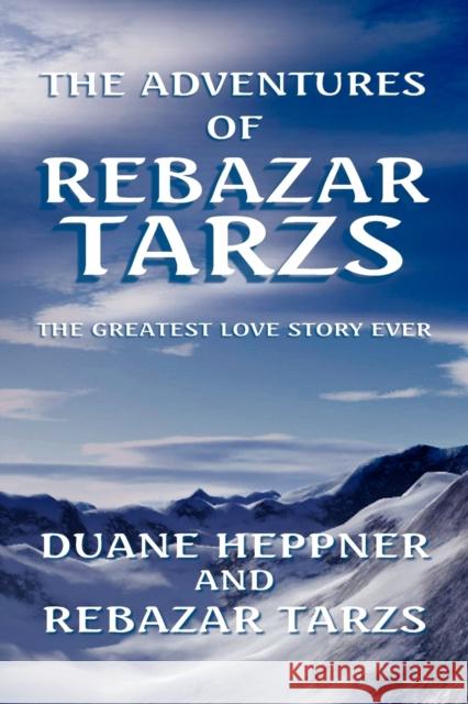 The Adventures of Rebazar Tarzs Heppner Duan 9781436346016 Xlibris Corporation - książka