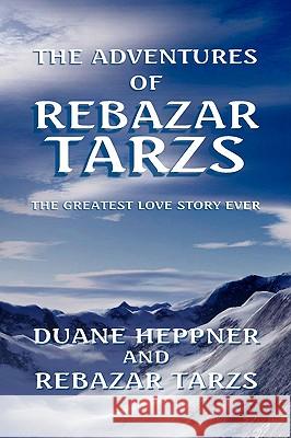 The Adventures of Rebazar Tarzs Heppner Duan 9781436346023 Xlibris Corporation - książka