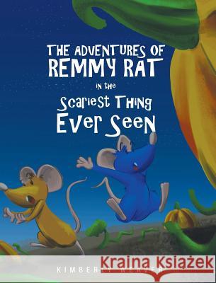 The Adventures of Remmy Rat in the Scariest Thing Ever Seen Kimberly Weaver   9781640273955 Page Publishing, Inc. - książka
