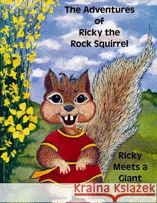 The Adventures of Ricky the Rock Squirrel: Ricky Meets A Giant Curry, Candace 9781466255135 Createspace - książka