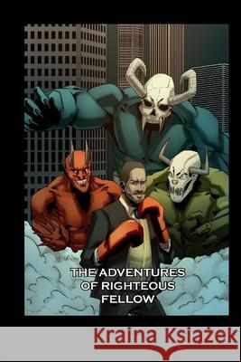 The Adventures of Righteous Fellow: Defender of Righteousness Terry, Robert L. 9781642554359 Poet Just Robert Publishing & Enterprise - książka