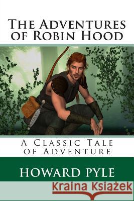 The Adventures of Robin Hood Howard Pyle 9781494884932 Createspace - książka