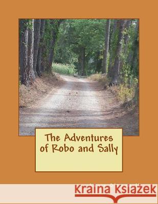 The Adventures of Robo and Sally Annie O'Donnell 9781501040528 Createspace - książka