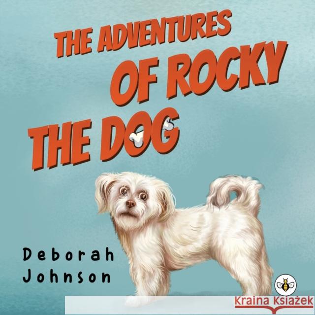 The Adventures of Rocky the Dog Deborah Johnson 9781839344299 Olympia Publishers - książka