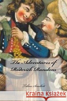 The Adventures of Roderick Random Tobias Smollett Yasmira Cedeno 9781537689876 Createspace Independent Publishing Platform - książka