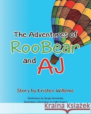 The Adventures of RooBear and AJ Kristen Willems, Sergio Hernandez, Kolby Rogers 9781635753165 Christian Faith - książka