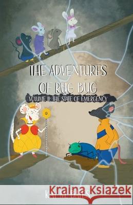 The Adventures of Rug Bug: The State of Emergency Kay M. Bates Furbius Mousebridge 9781088024614 K. M. Bates - książka