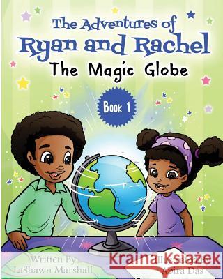 The Adventures of Ryan & Rachel: The Magic Globe Lashawn Marshall 9781547027361 Createspace Independent Publishing Platform - książka