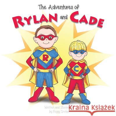 The Adventures of Rylan and Cade Peggy Irvine 9781981256211 Createspace Independent Publishing Platform - książka