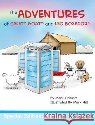 The Adventures of Safety Goat and Leo Boxador: Special Edition: Books 1, 2, and 3 Mark Grissom Mark Grissom Mark Hill 9781732532076 Grissom Industries - książka