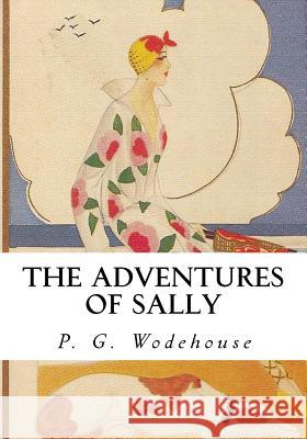 The Adventures of Sally P. G. Wodehouse 9781535039154 Createspace Independent Publishing Platform - książka