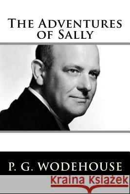 The Adventures of Sally P. G. Wodehouse 9781719401982 Createspace Independent Publishing Platform - książka