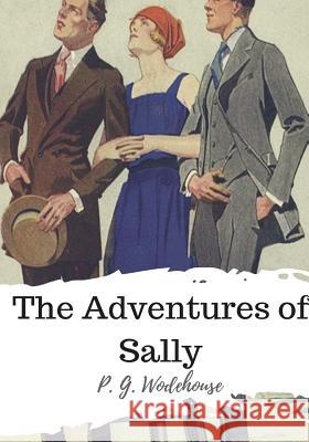 The Adventures of Sally P. G. Wodehouse 9781986504782 Createspace Independent Publishing Platform - książka