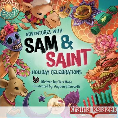 The Adventures of Sam and Saint: Holiday Celebrations Teri Rose Jayden Ellsworth 9781645386285 Orange Hat Publishing - książka