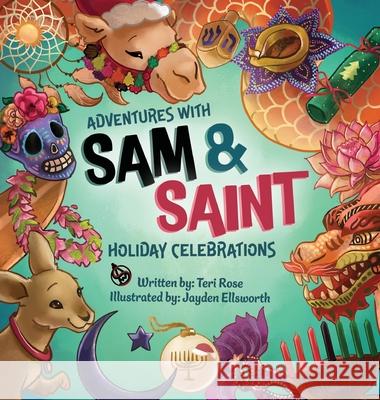 The Adventures of Sam and Saint: Holiday Celebrations Teri Rose Jayden Ellsworth 9781645386292 Orange Hat Publishing - książka