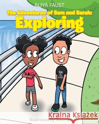 The Adventures of Sam and Sarah: Exploring Aliya Faust 9781098022099 Christian Faith Publishing, Inc - książka