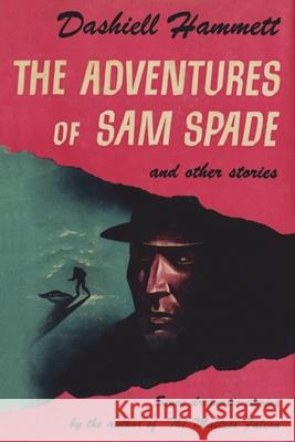 The Adventures of Sam Spade and Other Stories Dashiell Hammett 9781773237770 Must Have Books - książka