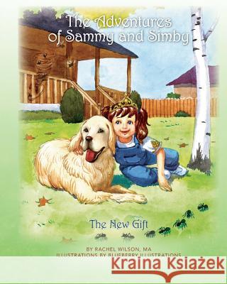 The Adventures of Sammy and Simby: The New Gift Blueberry Illustrations Ma Rachel Wilson 9781500843878 Createspace Independent Publishing Platform - książka