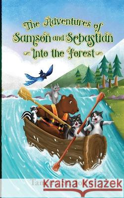 The Adventures of Samson and Sebastian: Into the Forest Tamara S 9780988767171 Lake Front Publishing LLC - książka