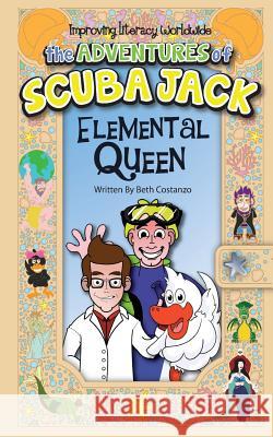 The Adventures of Scuba Jack: The Elemental Queen Beth Costanzo 9780692500866 Adventures of Scuba Jack - książka