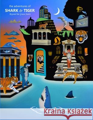 The Adventures of Shark & Tiger Todd Lansing 9781670475237 Independently Published - książka