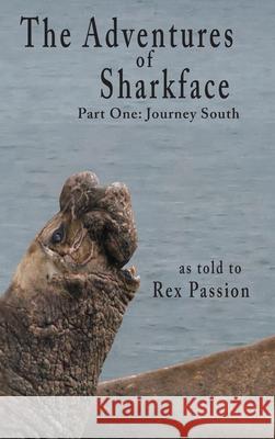The Adventures of Sharkface Rex Passion 9781950065066 Torbay Bight Press - książka