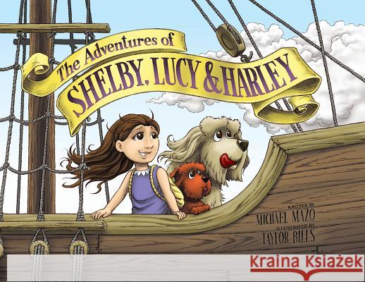 The Adventures of Shelby, Lucy and Harley: The Pirate's Treasure Taylor Bills 9780692105429 Not Avail - książka