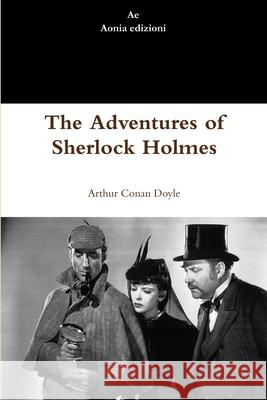 The Adventures of Sherlock Holmes Arthur Conan Doyle 9781291265767 Lulu.com - książka
