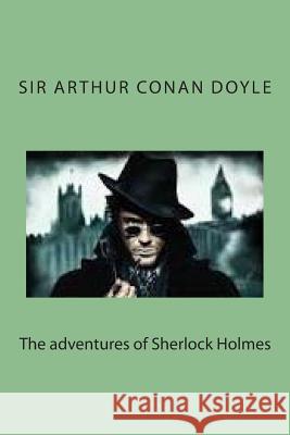 The adventures of Sherlock Holmes Doyle, Arthur Conan 9781500501655 Createspace - książka