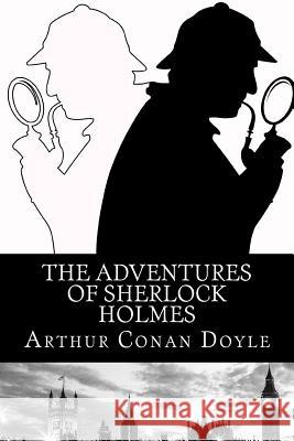 The Adventures of Sherlock Holmes Sir Arthur Conan Doyle 9781508601029 Createspace - książka
