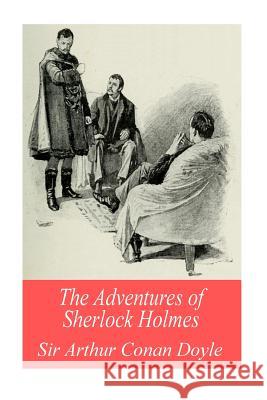 The Adventures of Sherlock Holmes Sir Arthur Conan Doyle 9781539736905 Createspace Independent Publishing Platform - książka