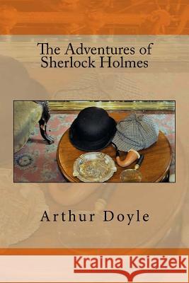 The Adventures of Sherlock Holmes Sir Arthur Conan Doyle 9781544784557 Createspace Independent Publishing Platform - książka