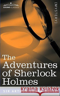 The Adventures of Sherlock Holmes Sir Arthur Conan Doyle 9781605201597 Cosimo Classics - książka