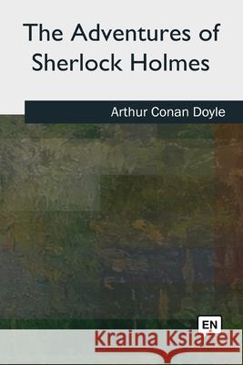 The Adventures of Sherlock Holmes Arthur Conan Doyle 9781727494235 Createspace Independent Publishing Platform - książka
