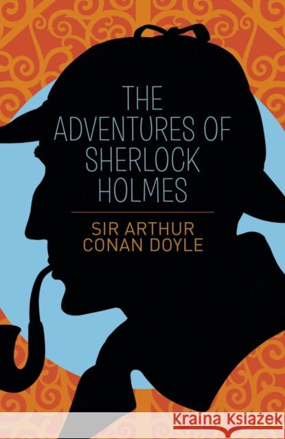 The Adventures of Sherlock Holmes Sir Arthur Conan Doyle 9781785999284 Arcturus Publishing Ltd - książka