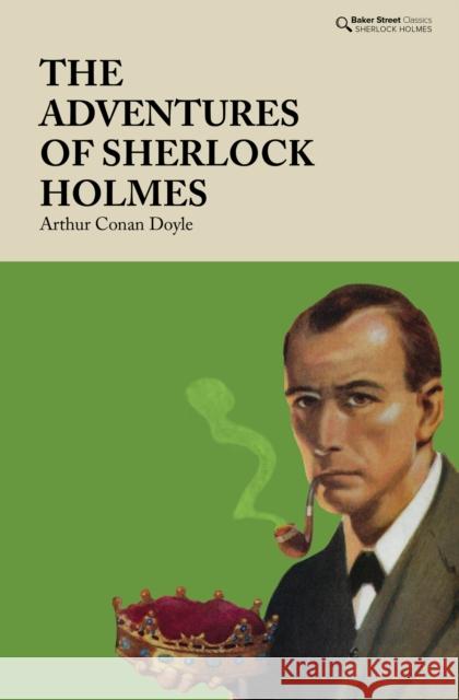 The Adventures of Sherlock Holmes Arthur Conan Doyle 9781912464494 Baker Street Press - książka
