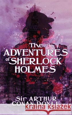 The Adventures of Sherlock Holmes Arthur Conan Doyle 9781947844711 Suzeteo Enterprises - książka