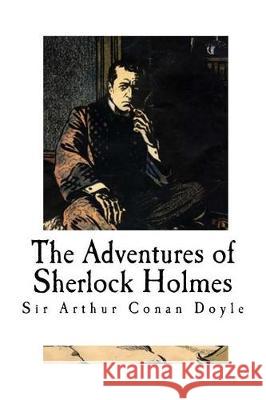 The Adventures of Sherlock Holmes Sir Arthur Conan Doyle 9781976434891 Createspace Independent Publishing Platform - książka