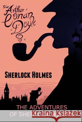 The Adventures Of Sherlock Holmes Doyle, Arthur Conan 9781976522208 Createspace Independent Publishing Platform - książka