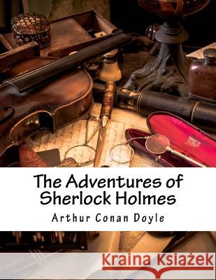 The Adventures of Sherlock Holmes Arthur Conan Doyle 9781976531422 Createspace Independent Publishing Platform - książka