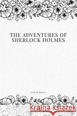 The Adventures of Sherlock Holmes Conan Doyle 9781979213530 Createspace Independent Publishing Platform - książka