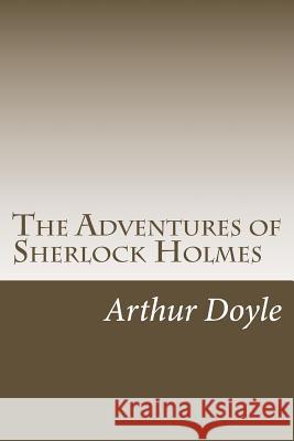 The Adventures of Sherlock Holmes Arthur Conan Doyle 9781986617727 Createspace Independent Publishing Platform - książka