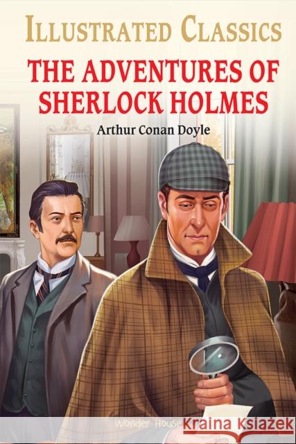 The Adventures of Sherlock Holmes : Illustrated Children Classics: English Novel With Review Questions Arthur Conan Doyle 9789354402449 Wonder House Books - książka