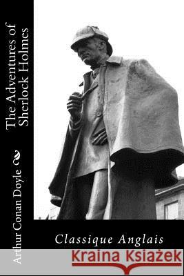 The Adventures of Sherlock Holmes: Classique Anglais Arthur Conan Doyle 9781973890249 Createspace Independent Publishing Platform - książka