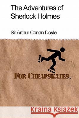 The Adventures of Sherlock Holmes For Cheapskates: Classics on a budget Rossell, Scott a. 9781460987766 Createspace - książka