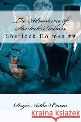 The Adventures of Sherlock Holmes: Sherlock Holmes #9 Doyle Arthu Mybook 9781548250287 Createspace Independent Publishing Platform - książka