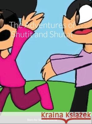 The Adventures of Shutit and Shutat Sophia Brownie Nicole Williams 9781716482854 Lulu.com - książka